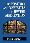 History and Varieties of Jewish Meditation