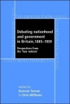 Debating Nationhood and Governance in Britain, 1885–1939