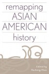Remapping Asian American History