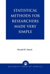 Statistical Methods for Researchers Made Very Simple