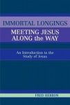 Immortal Longings:  Meeting Jesus Along the Way
