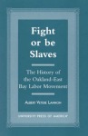 Fight or Be Slaves