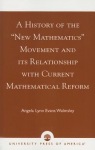 History of the 'New Mathematics' Movement and its Relationship with Current Mathematical Reform