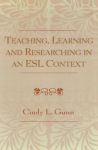 Teaching, Learning and Researching in an ESL Context