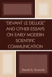 'Devant le Deluge' and Other Essays on Early Modern Scientific Communication