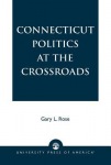 Connecticut Politics at the Crossroads