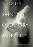 Heroes, Saints, and Ordinary Morality