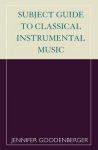 Subject Guide to Classical Instrumental Music