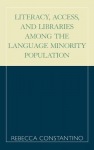 Literacy, Access, and Libraries Among the Language Minority Community