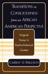 Transitions in Consciousness from an African American Perspective