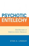 Psychotic Entelechy