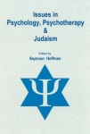 Issues in Psychology, Psychotherapy, & Judaism