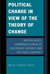 Political Change in View of the Theory of Change and Balanced, Harmonious Union of The Private Interest and The Public Interest
