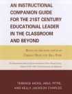 Instructional Companion Guide for the 21st Century Educational Leader in the Classroom and Beyond