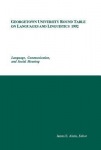 Georgetown University Round Table on Languages and Linguistics (GURT) 1992: Language, Communication, and Social Meaning