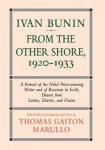 Ivan Bunin: From the Other Shore, 1920-1933