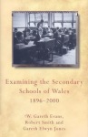 Examining the Secondary Schools of Wales, 1896-2000