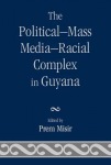 Political-Mass Media-Racial Complex in Guyana