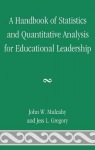 Handbook of Statistics and Quantitative Analysis for Educational Leadership