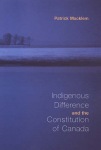 Indigenous Difference and the Constitution of Canada