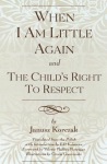 When I Am Little Again and  The Child's Right to Respect