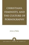Christians, Feminists, and The Culture of Pornography
