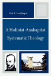 Molinist-Anabaptist Systematic Theology