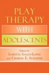 Play Therapy with Adolescents