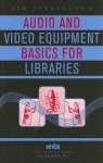 Audio and Video Equipment Basics for Libraries