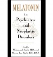 Melatonin in Psychiatric and Neoplastic Disorders