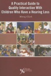 Practical Guide to Quality Interaction with Children Who Have a Hearing Loss