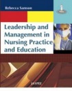 Leadership and Management in Nursing Practice and Education