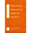 Psychiatric Services for Addicted Patients