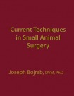 Current Techniques in Small Animal Surgery