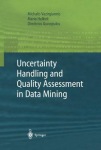 Uncertainty Handling and Quality Assessment in Data Mining