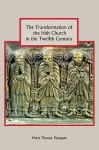 Transformation of the Irish Church in the Twelfth Century