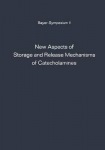 New Aspects of Storage and Release Mechanisms of Catecholamines