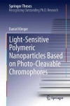 Light-Sensitive Polymeric Nanoparticles Based on Photo-Cleavable Chromophores