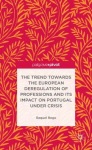 Trend Towards the European Deregulation of Professions and its Impact on Portugal Under Crisis