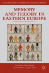 Memory and Theory in Eastern Europe
