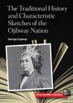 Traditional History and Characteristic Sketches of the Ojibway Nation