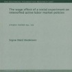 Wage Effect of a Social Experiment on Intensified Active Labor Market Policies