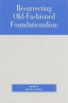 Resurrecting Old-Fashioned Foundationalism