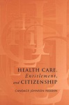 Health Care, Entitlement, and Citizenship