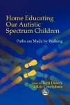 Home Educating Our Autistic Spectrum Children