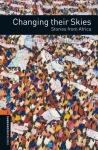 Oxford Bookworms Library: Level 2:: Changing their Skies: Stories from Africa