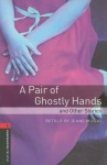 Oxford Bookworms Library: Level 3: A Pair of Ghostly Hands and Other Stories