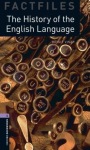 Oxford Bookworms Library Factfiles: Level 4: The History of the English Language