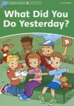 Dolphin Readers: Level 3: What Did You Do Yesterday?