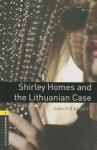 Oxford Bookworms Library: Level 1:: Shirley Homes and the Lithuanian Case